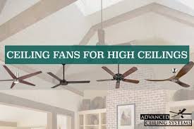 5 Best Ceiling Fans For High Ceilings You Can Buy Today Advanced Ceiling Systems Best Ceiling Fans Ceiling Fan Vaulted Ceiling High Ceiling