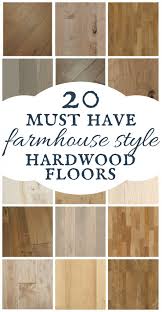 20 Beautiful Farmhouse Style Hardwood Floors Modern Farmhouse Floors Farmhouse Hardwood Floor House Flooring