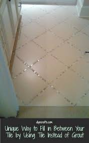 Unique Way To Fill In Between Your Tile By Using Tile Instead Of Grout Home Diy Flooring Diy Grout