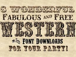 6 Wonderful Fabulous And Free Western Font Downloads For Your Party Western Font Cowboy Font Sign Fonts