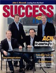 Success From Home Magazine Featuring Acn S Co Founders Greg Provenzano Tony Cupisz Robert Stevanovski And Mike Cupisz Acn S Acne Success Information Age
