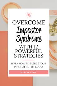 Overcome Impostor Syndrome With 12 Powerful Strategies In 2020 Spiritual Leadership Self Development Overcoming