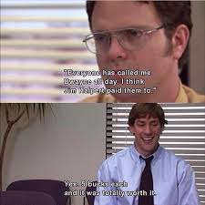 Typical Jim And Dwight From The Office Too Funny Office Jokes Office Quotes Office Memes