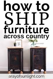 How To Ship Furniture Across The Country Furniture Flipping Business Flipping Furniture Selling Furniture