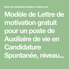 Modele De Lettre De Motivation Gratuit Pour Un Poste De Auxiliaire De Vie En Candidature Spontanee Niveau Confirme In 2020