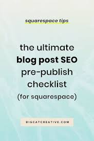 The Ultimate Blog Post Seo Pre Publish Checklist For Squarespace Squarespace Blog Seo Seo Tips