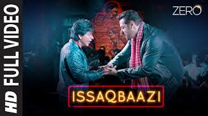 Zero Issaqbaazi Full Song Shah Rukh Khan Salman Khan Anushka Sharma Katrina Kaif T Series Youtube