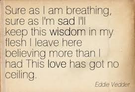 Pin By Tanya Charles On Eddie Vedder Pearl Jam Pearl Jam Lyrics Eddie Vedder No Ceilings