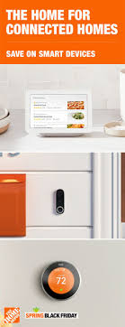 Save On Innovative Smart Home Products Designed To Increase The Connectivity Of Your Home During The Spring Black Friday Sale At The Home Smart Home Home Depot Nest Thermostat