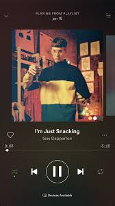 Im Just Snacking Gus Dapperton Spotify Music Music Mood Song Playlist