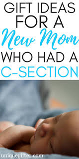 20 Gift Ideas For A New Mom Who Had A C Section Unique Gifter Post Baby Gifts Gifts For New Mothers Birth Gifts For Mom