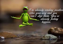 I M Already Sending Positive Vibes Your Way And You Can T Stop Them You Re Already Feeling Happier Positive Memes Positivity Positive Vibes
