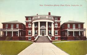 New Vermilion County Poor Farm Danville Ill Danville Illinois Danville Farm
