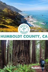 Where To Weekend Humboldt County California California Travel California Travel Road Trips California Places To Visit