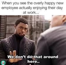 We Don T Do That Around Here Work Memes Work Humor Memes Work Offices