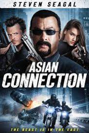 The Asian Connection Steven Seagal Full Movies Online Free Free Movies Online