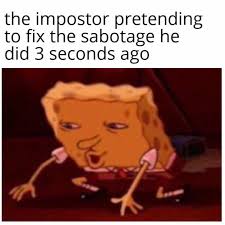 882 Likes 13 Comments Among Us Memes Among Memes On Instagram Amongus Among Us Amo In 2020 Funny Spongebob Memes Funny Relatable Memes Funny Memes
