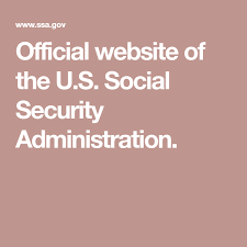 Official Website Of The U S Social Security Administration Social Security Administration Social Security Social Security Benefits Retirement
