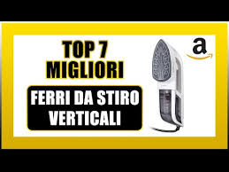 Top Migliori Ferri Da Stiro Verticali Ferro Da Stiro Verticale Ferro