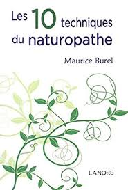 Les 10 Techniques Du Naturopathe Livre Naturopathie Editions Fernand Lanore Naturopathie Livre Naturopathie Formation Naturopathie