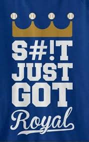 S T Just Got Royal Kansas City Royals Baseball Royals Baseball Kc Royals Baseball