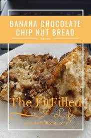 Banana Chocolate Chip Nut Bread Recipe Banana Chocolate Chip Chocolate Chip Bread Chocolate Banana