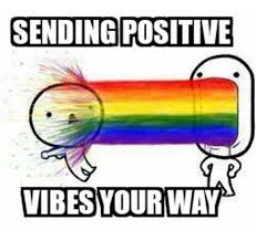 Positive Vibes Funny Good Vibes Quotes Funny Good Morning Quotes Sending Good Vibes