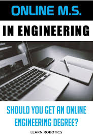 Should You Get An Engineering Master S Degree Online Learn Robotics In 2020 Learn Robotics Engineering Engineering Degrees