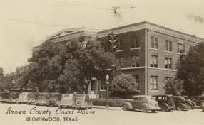 Brown County Courthouse Brownwood Texas 1940s Brownwood Texas Places Courthouse