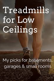 3 Best Treadmills For Low Ceilings Short Deck Step Up Height 2020 Trusty Spotter Good Treadmills Low Ceiling Workout Rooms