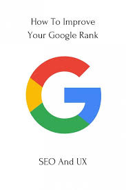 How To Improve My Google Rank Seo And Ux Building Websites For Dummies Website Optimization Seo Search Engine Optimization Seo