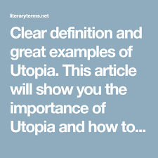 Clear Definition And Great Examples Of Utopia This Article Will Show You The Importance Of Utopia And How Creative Writing Classes Definitions Writing Classes