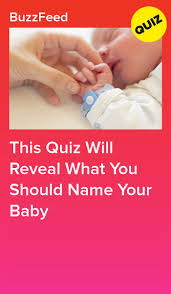 This Quiz Will Reveal What You Should Name Your Baby Boyfriend Quiz Quizzes Funny Fun Quizzes To Take