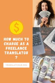 How Much To Charge As A Freelance Translator Freelance Translator Salaries In 2020 Freelance Translator Freelancing Jobs Translation
