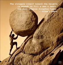 In Greek Mythology Sisyphus Was A King Punished By Being Compelled To Roll An Immense Boulder Up A Hill Only To Watch Albert Camus Feel Like Giving Up Myths