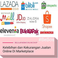 Ini Dia Kelebihan Kekurangan Situs Jualan Online Mau Tau Bang Izal Toy