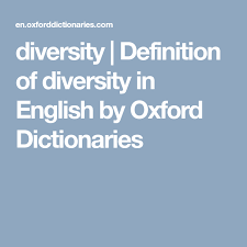 Diversity Definition Of Diversity In English By Oxford Dictionaries Oxford Dictionaries Definitions Structure Definition