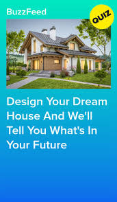 Design Your Dream House And We Ll Tell You What S In Your Future In 2020 Design Your Dream House House Quiz Quiz Design