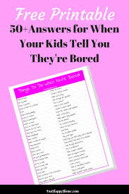 Boredom Busters 50 Ideas To Keep Your Kids Entertained In 2020 Free Printables Things To Do When Bored Kids Entertainment