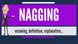 What Is Nagging What Does Nagging Mean Nagging Meaning Definition Explanation Youtube