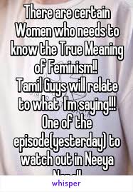 There Are Certain Women Who Needs To Know The True Meaning Of Feminism Tamil Guys