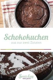 Sweet Easy Enie Backt Schokokuchen Mit Zwei Zutaten Rezept Schokokuchen Kekse Backen Rezept Schokoladen Kuchen