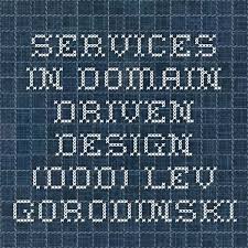 Services In Domain Driven Design Ddd Lev Gorodinski