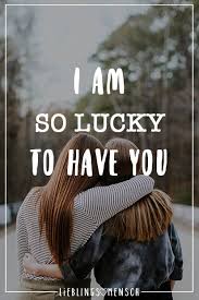 I Am So Lucky To Have You Visual Statements Schone Spruche Zitate Freunschaft Spruche Spruche