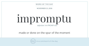 Word Of The Day Impromptu Merriam Webster Weird Words Word Of The Day Big Vocabulary Words