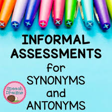 Antonym And Synonym Informal Assessment Informal Assessment Student Learning Objectives Assessment