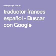Traductor Frances Espanol Buscar Con Google Poesia En Ingles Traductor De Ingles Espanol Ingles