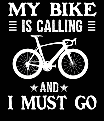 My Bike Is Calling And I Must Go Shirtideas Bikestuff Zitate Zum Thema Fahrradfahren Fahrrad Spruch Fahrrad Zitate