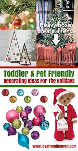 Toddler And Pet Friendly Christmas Decorating Ideas Toddler Christmas Christmas Christmas Decorations
