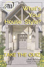 What S Your Ideal House Style Annilee Waterman Design Studio House Styles Farmhouse Style House Design Your Dream House